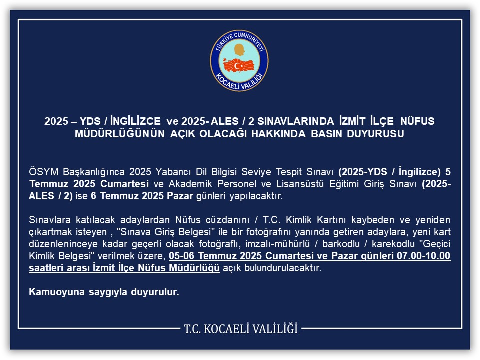 2025 – YDS / İngilizce ve 2025- ALES / 2 Sınavlarında İzmit İlçe Nüfus Müdürlüğünün Açık Olacağı Hakkında Basın Duyurusu